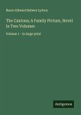 The Caxtons; A Family Picture, Novel in Two Volumes