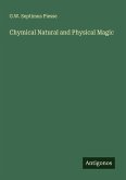 Chymical Natural and Physical Magic