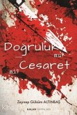 Dogruluk mu Cesaret mi Dogruluk mu Cesaret mi