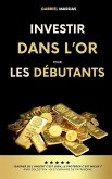 Investir dans l'Or pour les Débutants Investir dans l'Or pour les Débutants