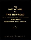 The LOST GOSPEL of The SILK-ROAD [Colour Format]