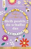 Follow your Feelings - Make your bracelet - Schmuckset Positive VE, 10. Ex. Follow your Feelings - Make your bracelet - Schmuckset Positive VE, 10. Ex.