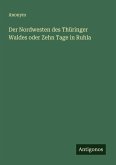 Der Nordwesten des Thüringer Waldes oder Zehn Tage in Ruhla