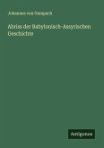 Abriss der Babylonisch-Assyrischen Geschichte Abriss der Babylonisch-Assyrischen Geschichte