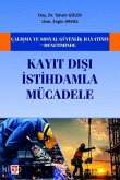 Calisma ve Sosyal Güvenlik Hayatinin Denetiminde Kayit Disi Istihdamla Mücadele