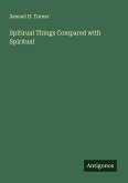 Spitirual Things Compared with Spiritual Spitirual Things Compared with Spiritual
