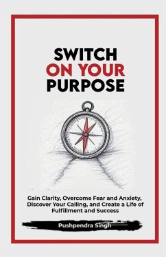 Switch On Your Purpose - Pushpendra Singh Switch On Your Purpose - Pushpendra Singh