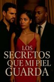 Los Secretos Que Mi Piel Guarda Los Secretos Que Mi Piel Guarda
