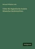 Ueber die dogmatische Analyse Römischer Rechtsinstitute