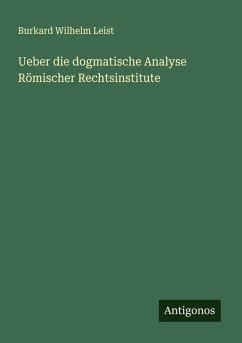 Cover Ueber die dogmatische Analyse Römischer Rechtsinstitute