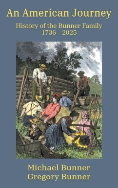 Cover An American Journey - History of the Bunner Family 1736 - 2025