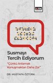 Susmayi Tercih Ediyorum Susmayi Tercih Ediyorum