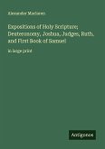 Expositions of Holy Scripture; Deuteronomy, Joshua, Judges, Ruth, and First Book of Samuel