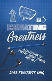 Creating Greatness Creating Greatness