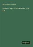 El teatro hispano-lusitano en el siglo XIX El teatro hispano-lusitano en el siglo XIX