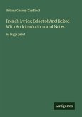 French Lyrics; Selected And Edited With An Introduction And Notes French Lyrics; Selected And Edited With An Introduction And Notes