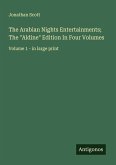 The Arabian Nights Entertainments; The "Aldine" Edition In Four Volumes The Arabian Nights Entertainments; The "Aldine" Edition In Four Volumes