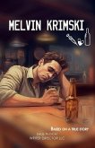 Melvin Krimski, Based on a True Story
