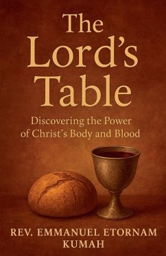Cover The Lord's Table- Discovering The Power of Christ's Body and Blood