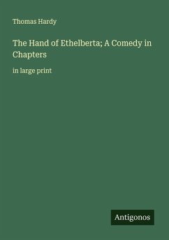 The Hand of Ethelberta; A Comedy in Chapters - Hardy, Thomas