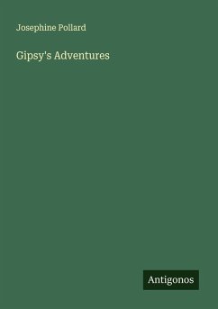 Gipsy's Adventures - Pollard, Josephine