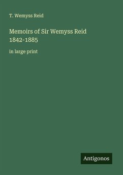 Memoirs of Sir Wemyss Reid 1842-1885 Cover Memoirs of Sir Wemyss Reid 1842-1885