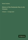 History of the Peninsular War; In Six Volumes