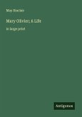 Mary Olivier; A Life