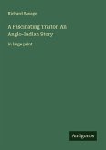 A Fascinating Traitor: An Anglo-Indian Story