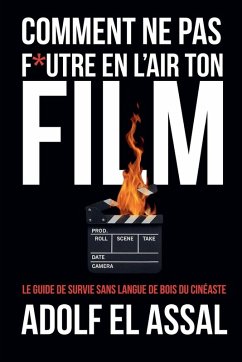 Cover Comment Ne Pas F*utre en l'Air Ton Film