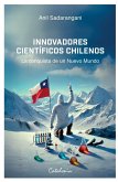 Innovadores científicos chilenos