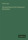 The Early Heroes of the Temperance Reformation