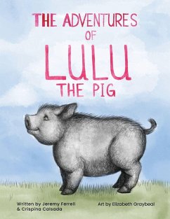 The Adventures of Lulu The Pig - Ferrell, Jeremy; Calsada, Crispina
