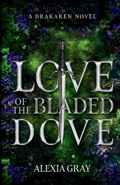 Love of the Bladed Dove - Gray, Alexia