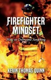 Firefighter Mindset Firefighter Mindset