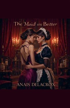 The Maid Was Better - Delacroix, Anais