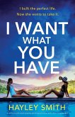 I Want What You Have I Want What You Have