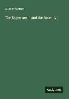 The Expressman and the Detective - Pinkerton, Allan