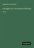 A Burglary, Or, Unconscious Influence