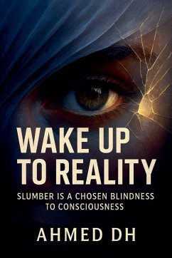 Wake Up to Reality - Dh, Ahmed