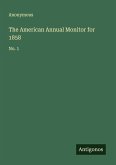 The American Annual Monitor for 1858 The American Annual Monitor for 1858