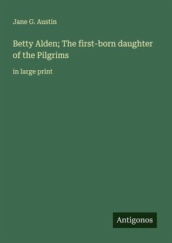 Cover Betty Alden; The first-born daughter of the Pilgrims