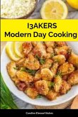 I3AKERS Modern Day Cooking I3AKERS Modern Day Cooking