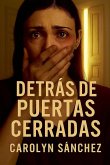 Detras De Puertas Cerradas Detras De Puertas Cerradas