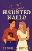 In These Haunted Halls In These Haunted Halls