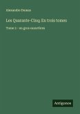 Les Quarante-Cinq; En trois tomes