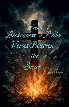 Cover From Broken, A Psalm