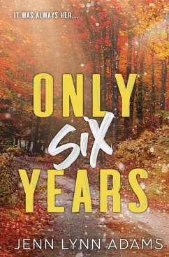Only Six Years - Adams, Jenn Lynn