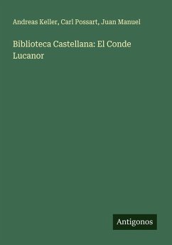 Biblioteca Castellana: El Conde Lucanor - Keller, Andreas; Possart, Carl; Manuel, Juan