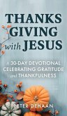 Thanksgiving with Jesus Thanksgiving with Jesus